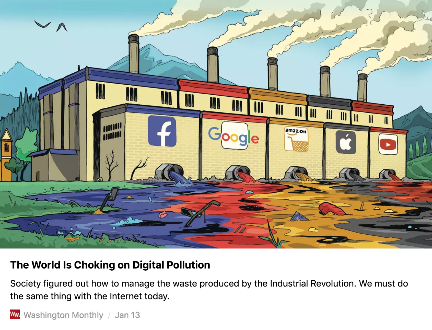 Editorial illustration: a factory bearing Facebook, Google, Amazon, Apple, and YouTube logos dumps multicolored sludge into a polluted river. The World Is Choking on Digital Pollution, Washington Monthly.