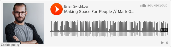 SoundCloud embed of Brian Swichkow's Making Space For People // Mark Goulston audio, 6:10 duration.