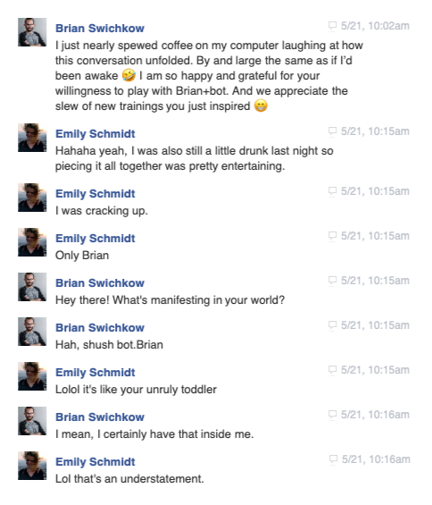 Morning-after follow-up: Brian acknowledges he nearly spewed coffee laughing at how the conversation unfolded; Emily admits she was a little drunk; Brian.bot interjects 'Hey there! What's manifesting in your world?' and Brian replies 'Hah, shush bot.Brian.'