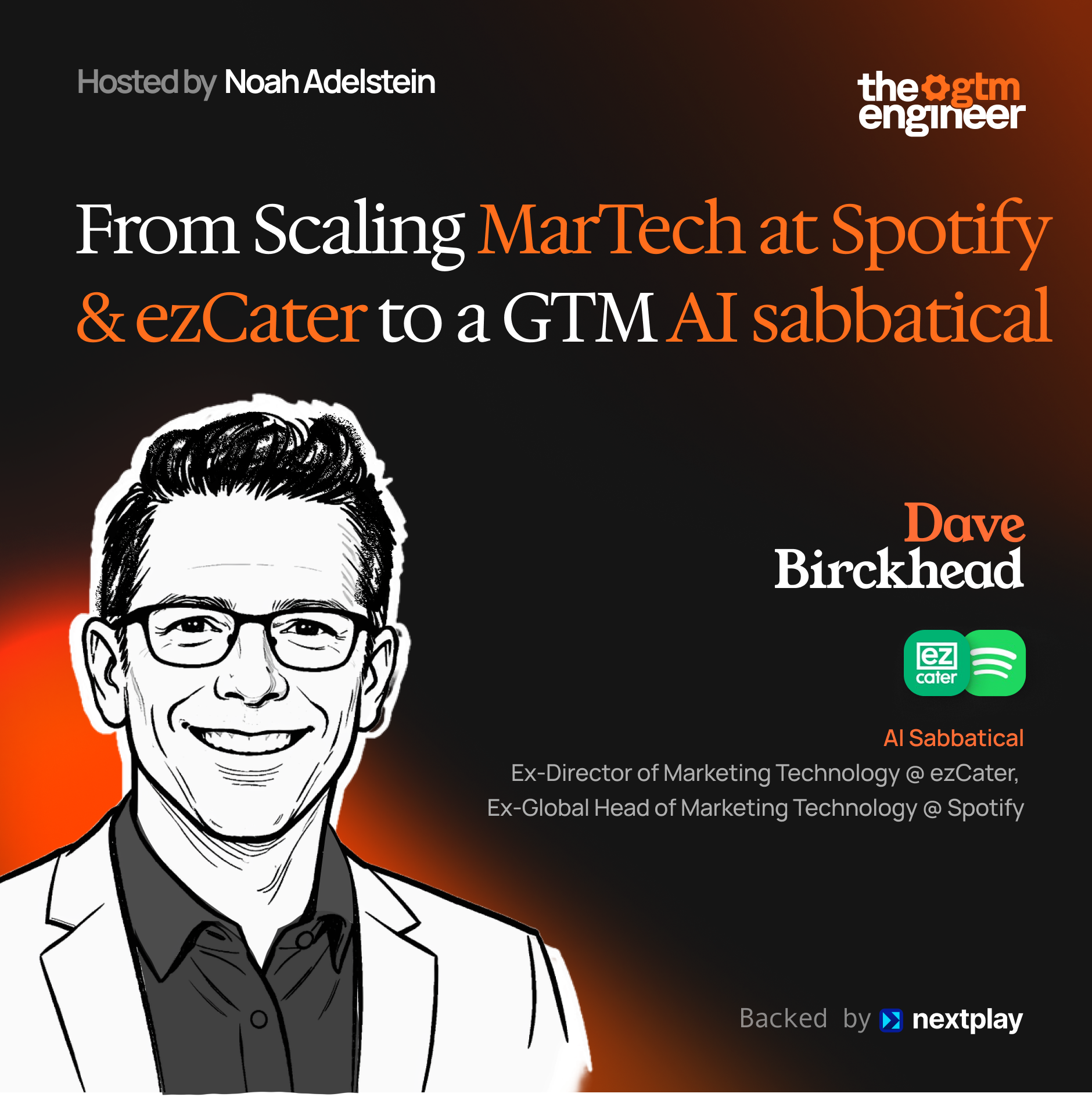 From Scaling MarTech at Spotify & ezCater to a GTM AI Sabbatical — Dave Birckhead (Full-Stack Growth)