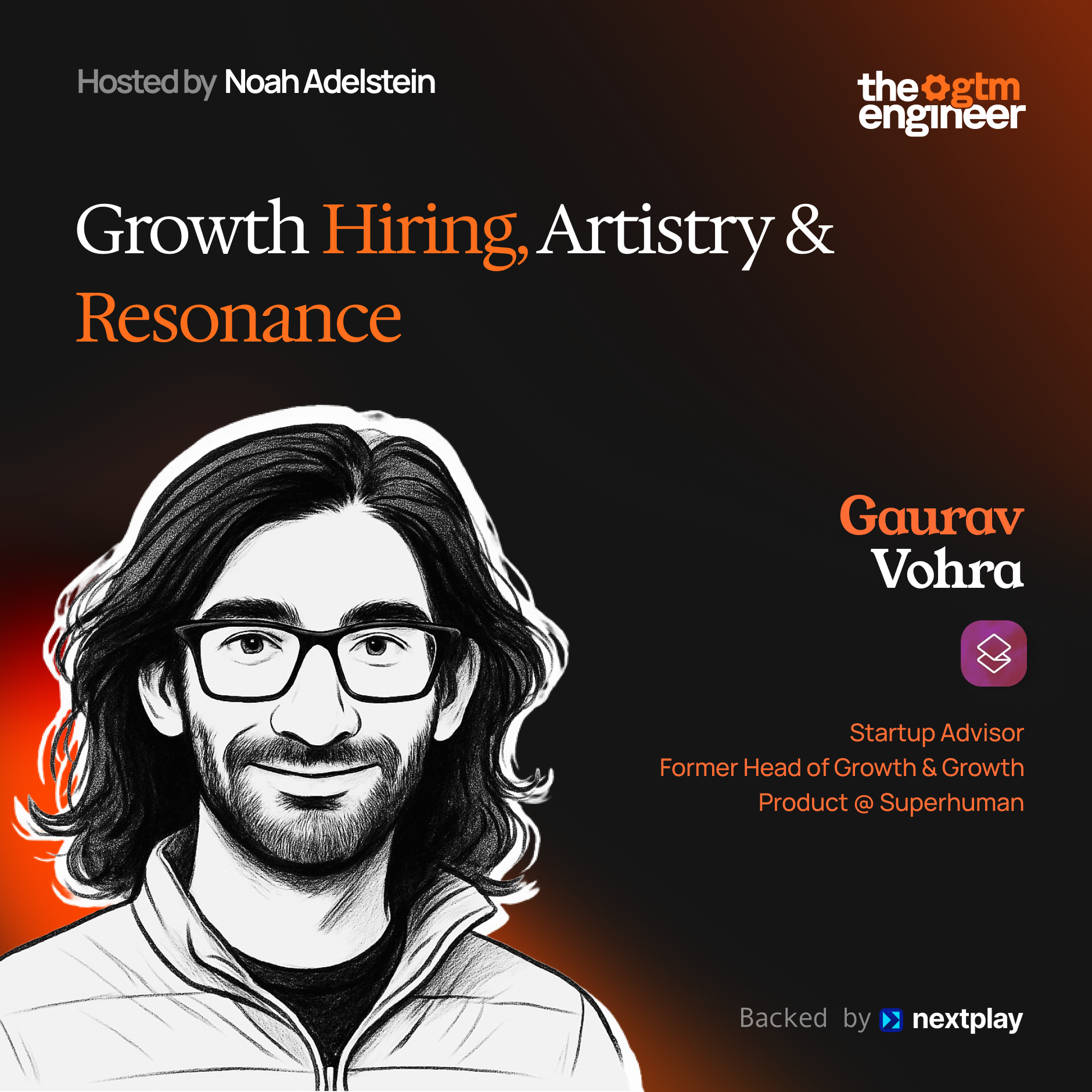 Growth Hiring, Artistry & Resonance — Gaurav Vohra (former Head of Growth, Superhuman)