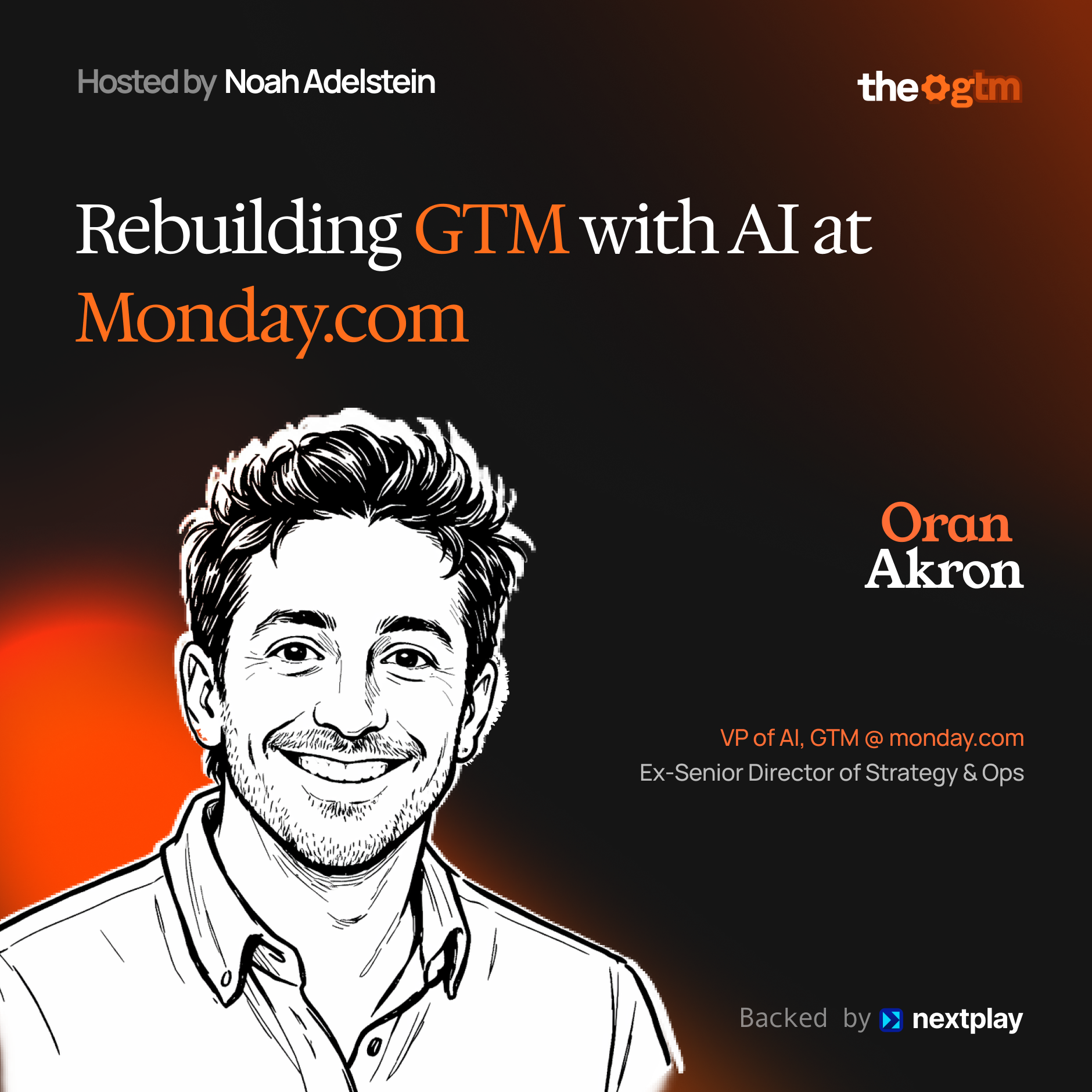 Rebuilding GTM with AI at monday.com — Oran Akron (monday.com)