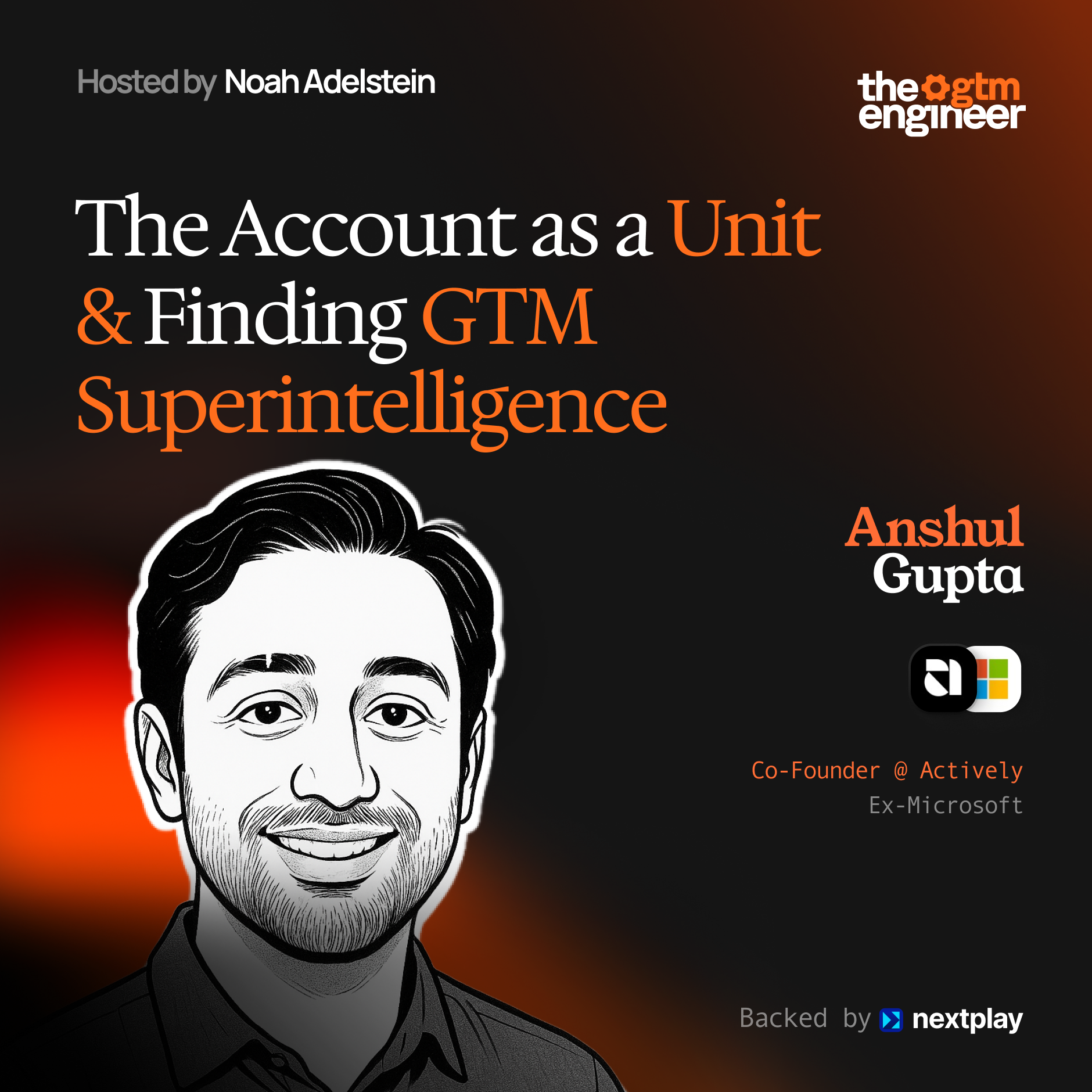 The Account as a Unit: Finding GTM Superintelligence — Anshul Gupta (Actively)