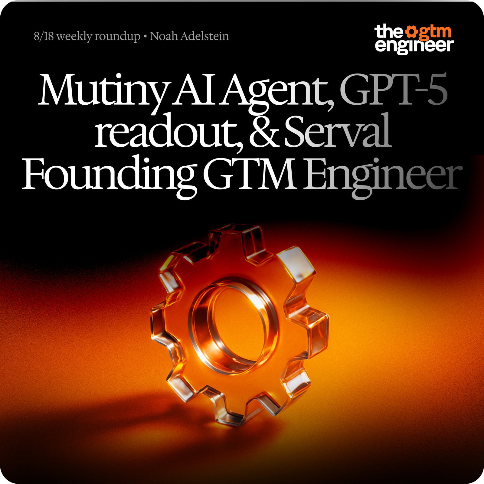 Weekly Roundup — Aug 18, 2025: Mutiny's AI agent, GPT-5 cold-email readout, AI-generated ads