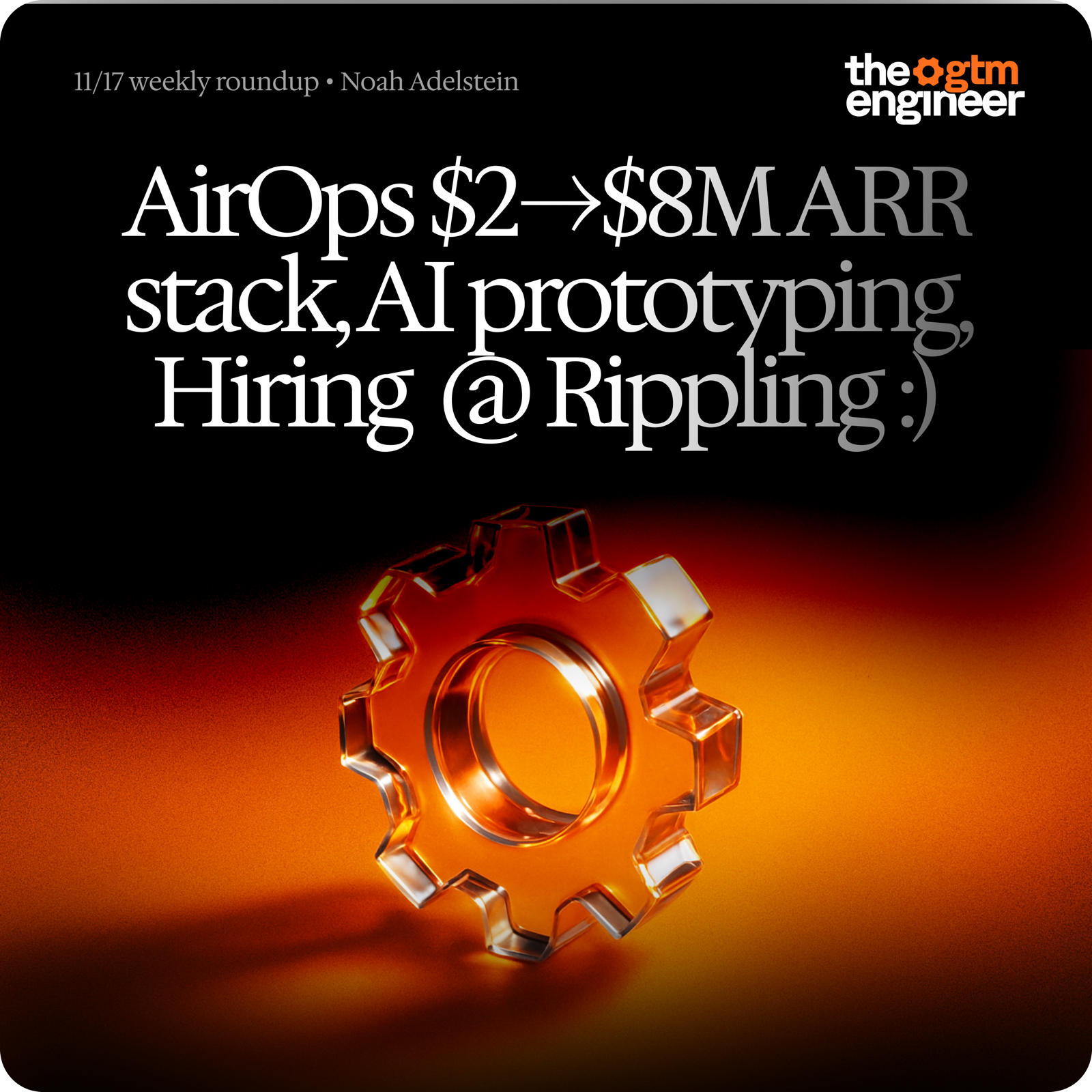 Weekly Roundup — Nov 17, 2025: AirOps' $2M–$8M ARR stack, AI prototyping guide, ColdIQ's strategy