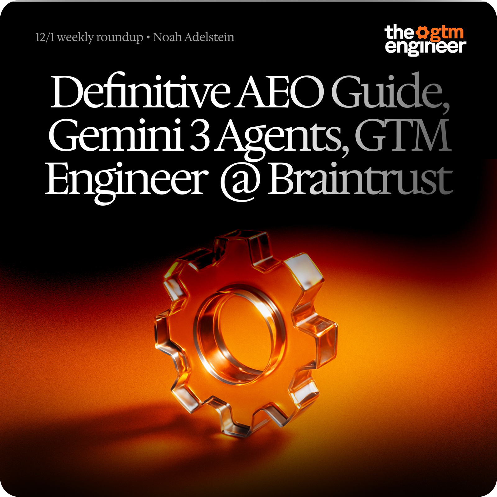 Weekly Roundup — Dec 1, 2025: Definitive AEO guide, Gemini 3 for GTM, 92 GTM agents for Claude Code