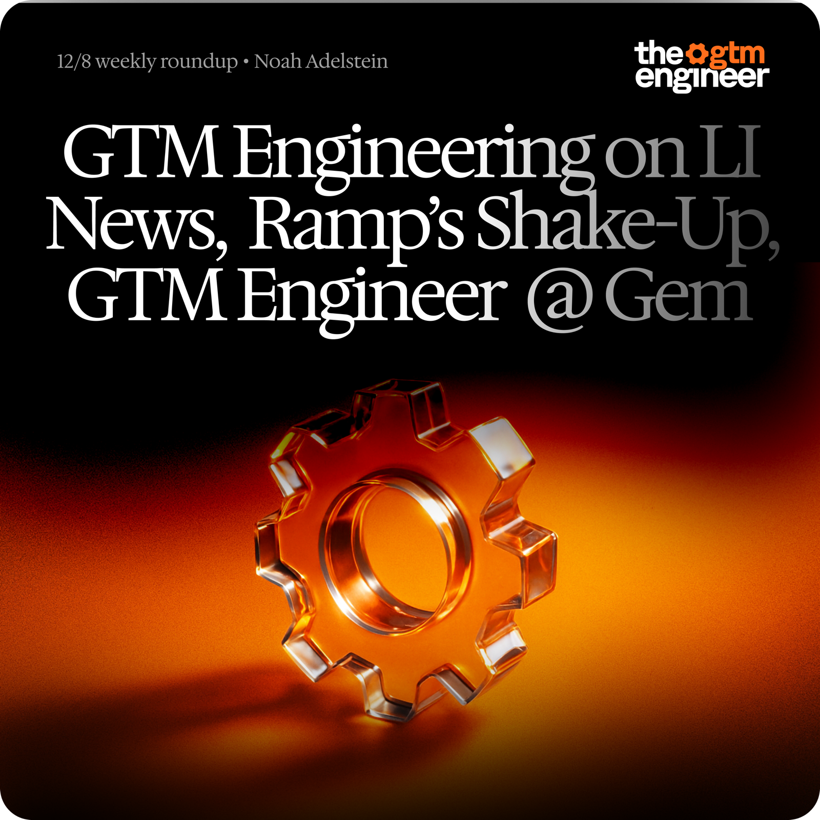 Weekly Roundup — Dec 8, 2025: GTM Engineering on LinkedIn News, Ramp's outbound shake-up, Balfour on 2026