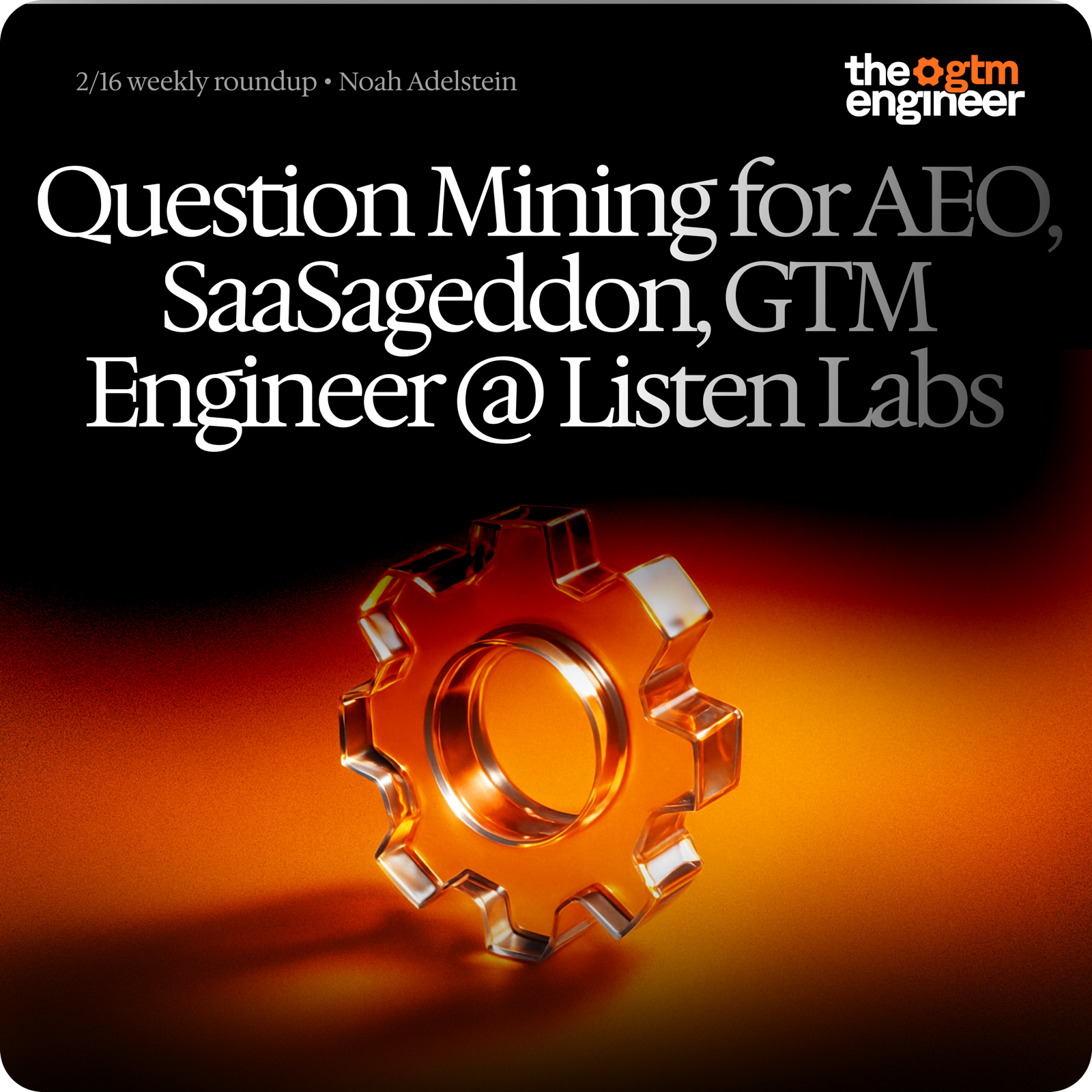 Weekly Roundup — Feb 16, 2026: Question mining for AEO, SaaSageddon, finding a data edge with Sumble