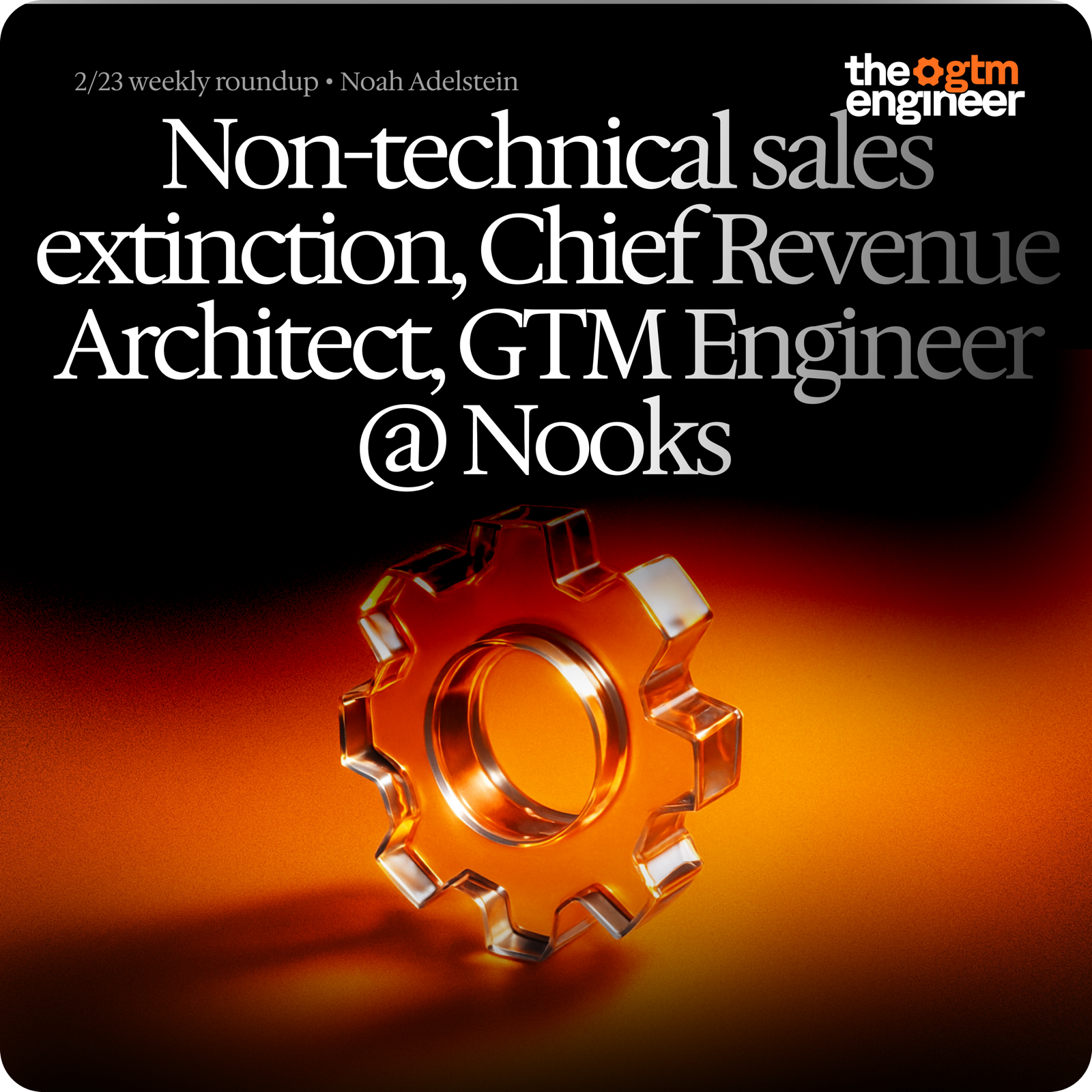 Weekly Roundup — Feb 23, 2026: Non-technical sellers going extinct, the Chief Revenue Architect, GTM Claude Skills