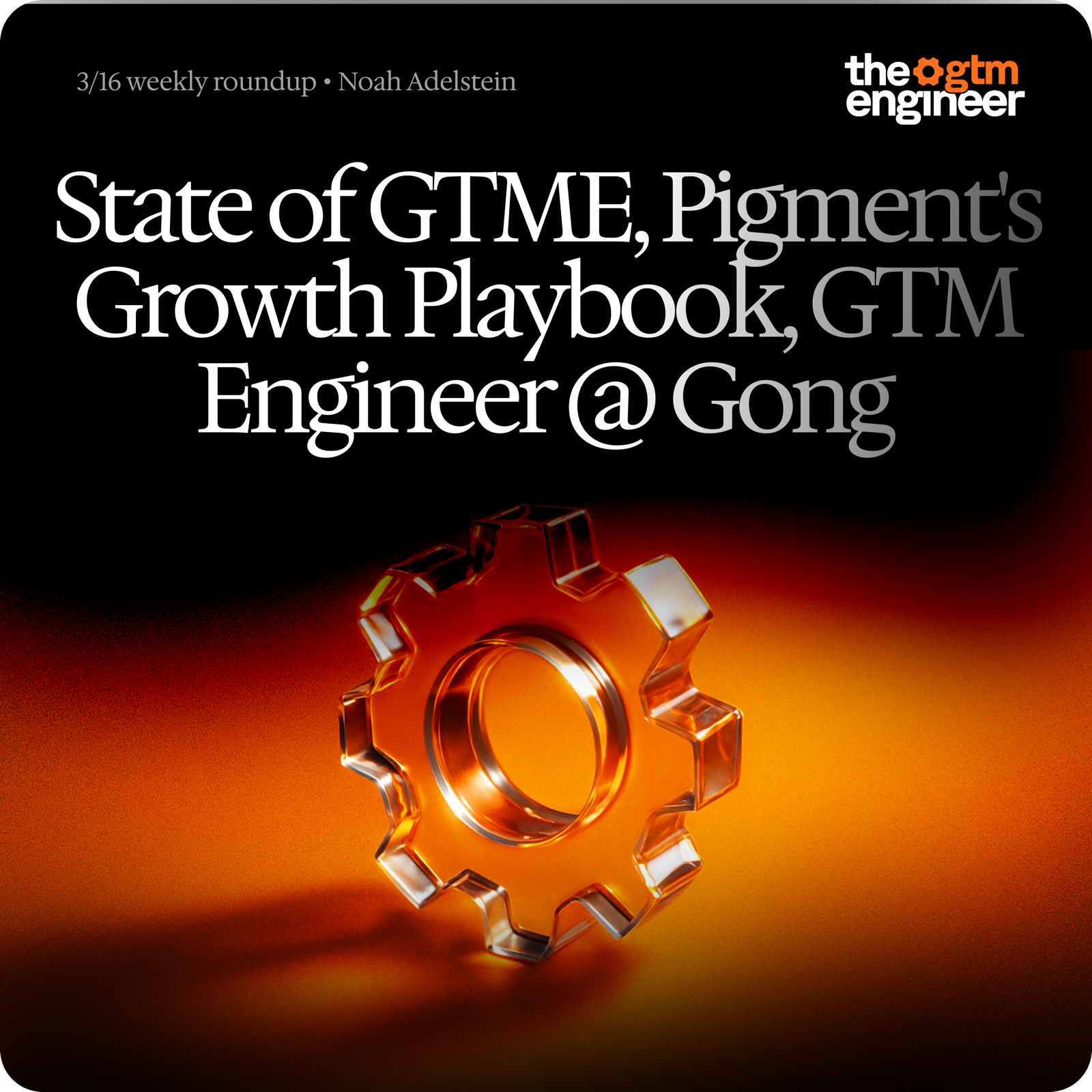 Weekly Roundup — Mar 16, 2026: State of GTM Engineering, Pigment's growth playbook, Clay's new pricing