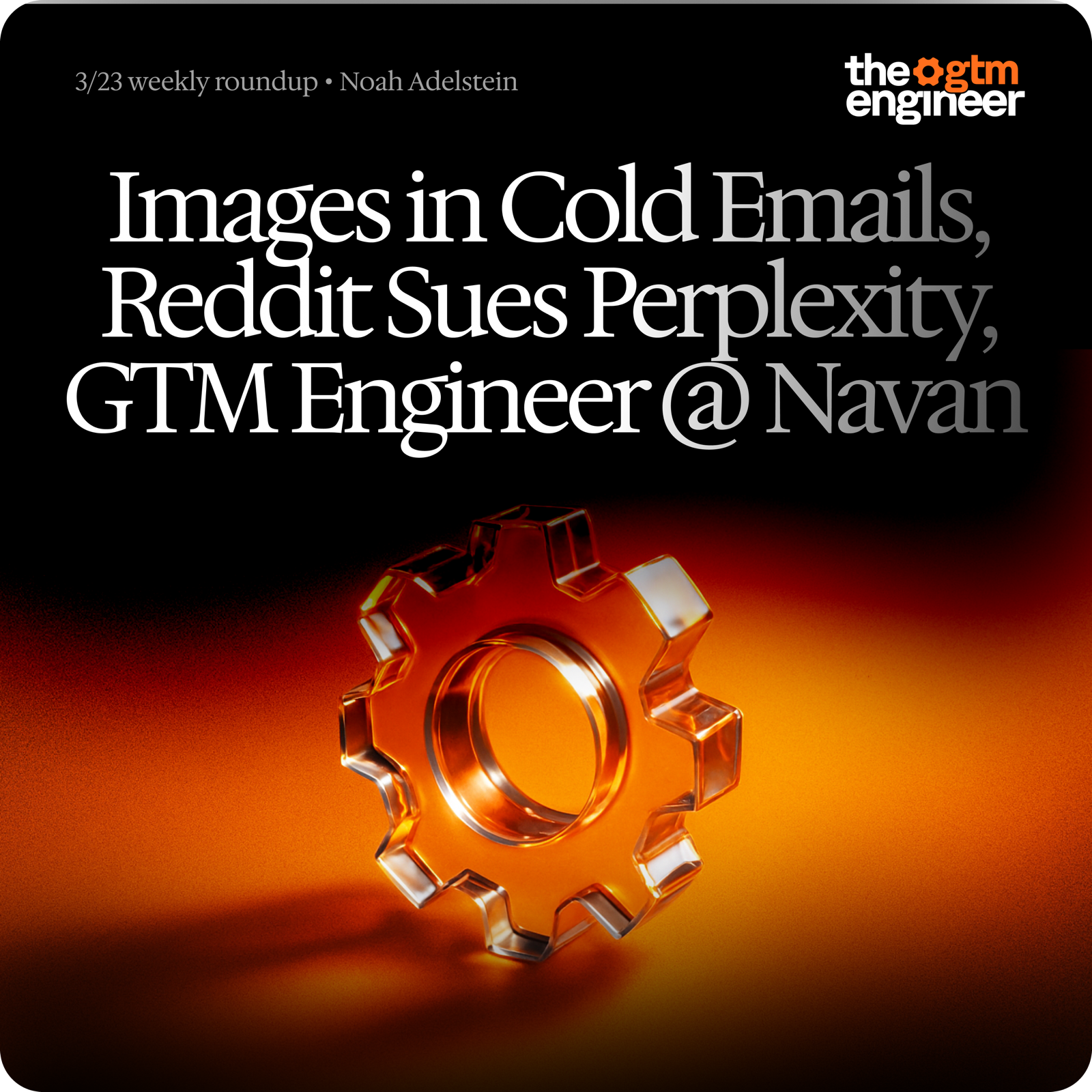 Weekly Roundup — Mar 23, 2026: GTM Engineer Lab launch, images in cold emails, Reddit sues Perplexity