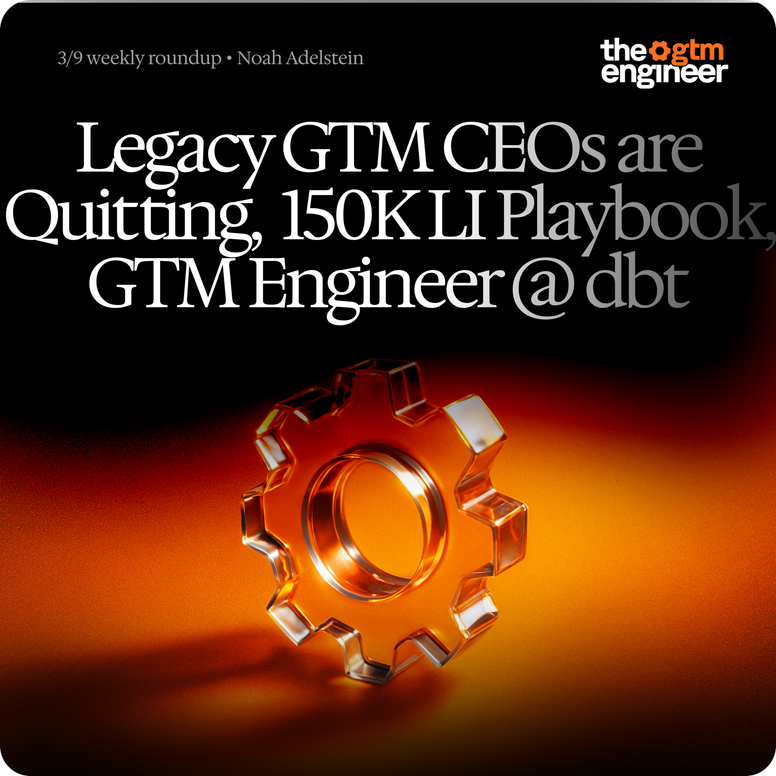 Weekly Roundup — Mar 9, 2026: Joining Netic as Head of Growth, legacy GTM CEOs quitting, a 150K LinkedIn playbook