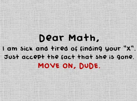 Dear-Math-Im-sick-and-tired-of-trying-to-find-your-ex