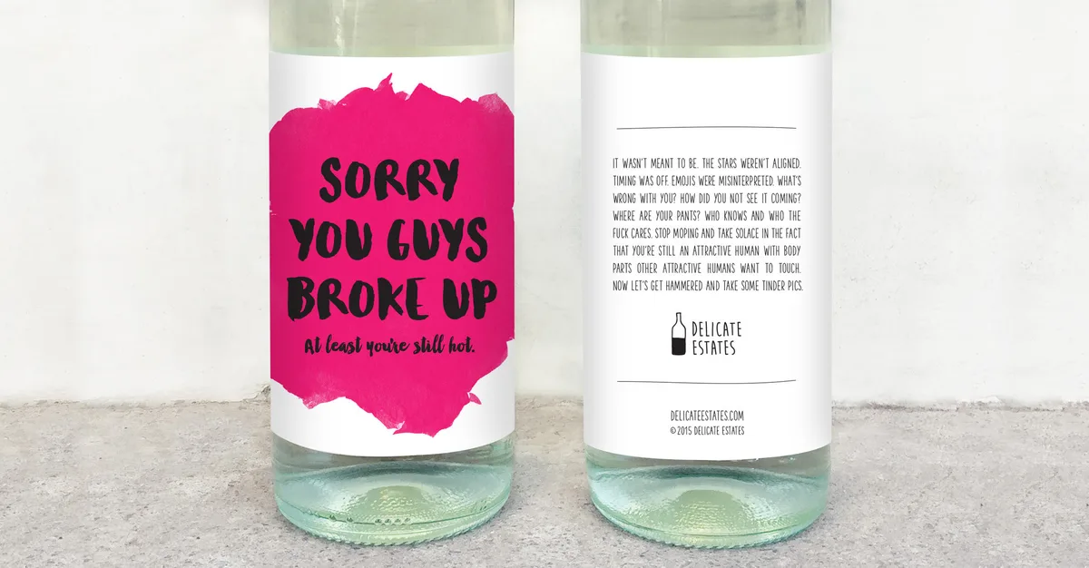 drink your feelings sorry your guys broke up delicate estates